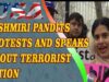 Kashmiri Pandits Protests and Speaks about Terrorist Nation