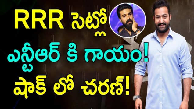 After RAMCHARAN , NTR Injured In The Sets Of RRR