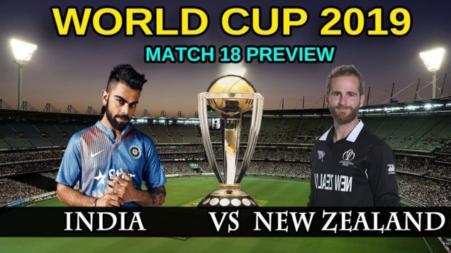 ICC World Cup 2019: India Vs New Zealand Match On March 18