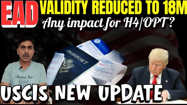 EAD Validity Cut From 5 Years to 18 Months? H4 EAD Be Affected? what about OPT/STEM ?